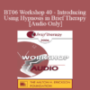 [Audio Only] BT06 Workshop 40 - Introducing and Using Hypnosis in Brief Therapy - Stephen Lankton