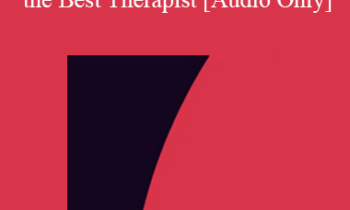 [Audio Only] BT06 Workshop 50 - BEING the Best Therapist: Increasing Acuity - Jeffrey Zeig
