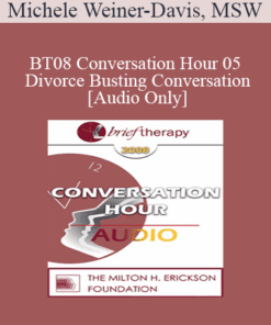 [Audio Only] BT08 Conversation Hour 05 - Divorce Busting Conversation - Michele Weiner-Davis