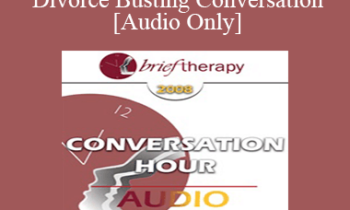 [Audio Only] BT08 Conversation Hour 05 - Divorce Busting Conversation - Michele Weiner-Davis