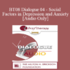 [Audio Only] BT08 Dialogue 04 - Social Factors in Depression and Anxiety - Erving Polster