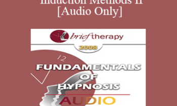 [Audio Only] BT08 Fundamentals of Hypnosis 05 - Induction Methods II: Three Novel Approaches to the Induction of Therapeutic Hypnosis - Ernest Rossi