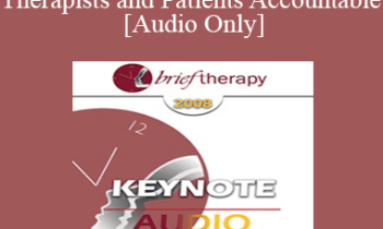 [Audio Only] BT08 Keynote 05 - Making Therapists and Patients Accountable - David Burns