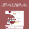 [Audio Only] BT08 Law & Ethics 02 - Law & Ethics Workshop II - Steven Frankel