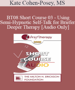 [Audio Only] BT08 Short Course 03 - Using Semi-Hypnotic Self-Talk for Briefer