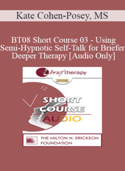 [Audio Only] BT08 Short Course 03 - Using Semi-Hypnotic Self-Talk for Briefer