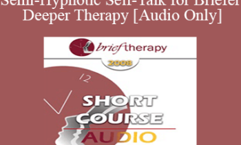 [Audio Only] BT08 Short Course 03 - Using Semi-Hypnotic Self-Talk for Briefer