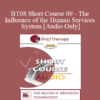 [Audio Only] BT08 Short Course 09 - The Influence of the Human Services System - Les Blondino