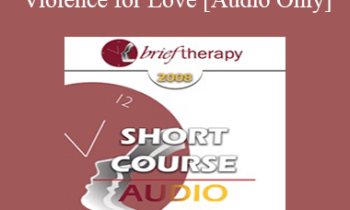 [Audio Only] BT08 Short Course 16 - Exchanging Violence for Love: Hypno-Solutions in Brief Therapy - Ruperto Charles Torres
