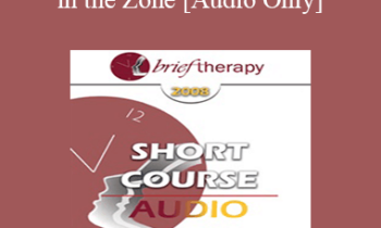 [Audio Only] BT08 Short Course 17 - Exercising in the Zone: Brief and Lasting Solution for the Physically Dissociated Patient - Albina Tamalonis