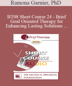 [Audio Only] BT08 Short Course 24 - Brief Goal Oriented Therapy for Enhancing Lasting Solutions within Teen-Parent Relationships - Ramona Garnier