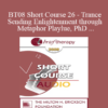 [Audio Only] BT08 Short Course 26 - Trance-Sending Enlightenment through Metaphor Play: Compassionately Light Solutions for Balancing the Darkness of Isolation - Betty Blue