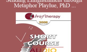 [Audio Only] BT08 Short Course 26 - Trance-Sending Enlightenment through Metaphor Play: Compassionately Light Solutions for Balancing the Darkness of Isolation - Betty Blue