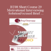 [Audio Only] BT08 Short Course 29 - Motivational Interviewing and Solution-Focused Brief Therapy: Partners for Lasting Change - Ernest Marshall