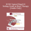 [Audio Only] BT08 Topical Panel 01 - Setting Goals in Brief Therapy - Scott Miller