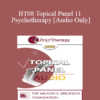 [Audio Only] BT08 Topical Panel 11 - Psychotherapy: Art or Science - Steve Andreas