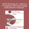 [Audio Only] BT08 Workshop 04 - Pathways to Solutions with Self-Harming Adolescents: A Collaborative Strengths-Based Therapy Approach - Matthew Selekman