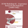 [Audio Only] BT08 Workshop 05 - Experience Retrieval and Rehearsal: Utilization and Self-Image Thinking - Stephen Lankton