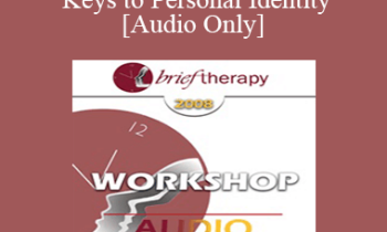 [Audio Only] BT08 Workshop 09 - Therapeutic Keys to Personal Identity - Erving Polster