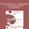 [Audio Only] BT08 Workshop 18 - Relationships in the Therapist's Life: Journeys of Transformation - Jeffrey Kottler