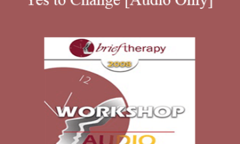 [Audio Only] BT08 Workshop 25 - Saying Yes to Change - Joan Borysenko