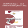 [Audio Only] BT08 Workshop 26 - Brief Therapy with Men - Jon Carlson