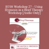 [Audio Only] BT08 Workshop 27 - Using Hypnosis in a Brief Therapy Workshop - Stephen Lankton