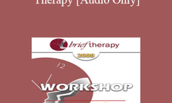 [Audio Only] BT08 Workshop 45 - Inclusive Therapy: A Simple and Powerful Method of Dissolving Resistance Derived from Permissive Hypnosis and Eastern Religions - Bill O’Hanlon