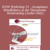 [Audio Only] BT08 Workshop 52 - Acceptance and Mindfulness in the Therapeutic Relationship - Steven Hayes