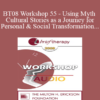 [Audio Only] BT08 Workshop 55 - Using Myth and Cultural Stories as a Journey for Personal and Social Transformation - Jean Houston