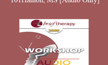 [Audio Only] BT08 Workshop 57 - Change 101: The Seven Ways Change Occurs in Therapy and Life - Bill O’Hanlon