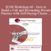 [Audio Only] BT08 Workshop 60 - How to Build a Full and Rewarding Private Practice with Self-Paying Clients - Casey Truffo