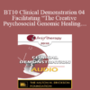 [Audio] BT10 Clinical Demonstration 04 - Facilitating “The Creative Psychosocial Genomic Healing Experience” in Brief Psychotherapy - Ernest Rossi