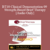 [Audio] BT10 Clinical Demonstration 09 - Strength-Based Brief Therapy - Bill O'Hanlon