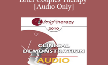 [Audio] BT10 Clinical Demonstration 10 - Brief Couples Therapy - Jon Carlson