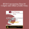 [Audio] BT10 Conversation Hour 04 - Couples and Affairs - Ellyn Bader