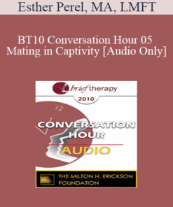 [Audio] BT10 Conversation Hour 05 - Mating in Captivity - Esther Perel