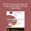 [Audio] BT10 Conversation Hour 06 - Couple and Family Therapy - Frank Dattilio