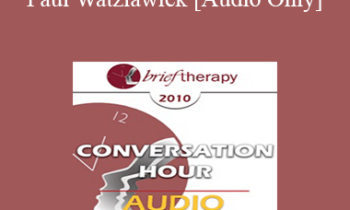 [Audio] BT10 Conversation Hour 08 - Paul Watzlawick: Brief Therapy Master - Wendel Ray
