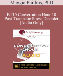 [Audio] BT10 Conversation Hour 10 - Post-Traumatic Stress Disorder - Maggie Phillips
