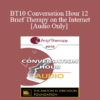 [Audio] BT10 Conversation Hour 12 - Brief Therapy on the Internet - Casey Truffo