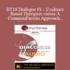 [Audio] BT10 Dialogue 01 - Evidence-Based Therapies versus A Common Factors Approach: A Way Forward - Donald Meichenbaum