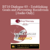 [Audio] BT10 Dialogue 03 - Establishing Goals and Preventing Recidivism - James Prochaska