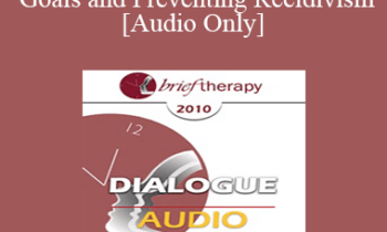 [Audio] BT10 Dialogue 03 - Establishing Goals and Preventing Recidivism - James Prochaska
