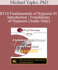 [Audio] BT10 Fundamentals of Hypnosis 01 - Introduction / Foundations of Hypnosis - Michael Yapko