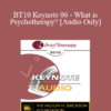 [Audio] BT10 Keynote 06 - What is Psychotherapy? - Thomas Szasz