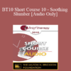 [Audio] BT10 Short Course 10 - Soothing Slumber: Tucking the Day's Pain Away - Deborah Beckman