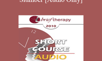 [Audio] BT10 Short Course 10 - Soothing Slumber: Tucking the Day's Pain Away - Deborah Beckman