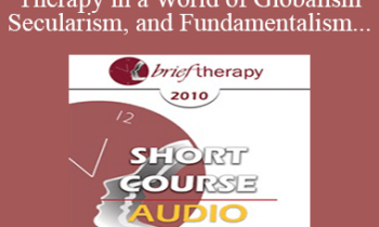 [Audio] BT10 Short Course 23 - Brief Therapy in a World of Globalism