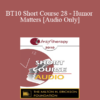 [Audio] BT10 Short Course 28 - Humor Matters: Clinical Applications of Humor in Cognitive Therapy - Steven Sultanoff